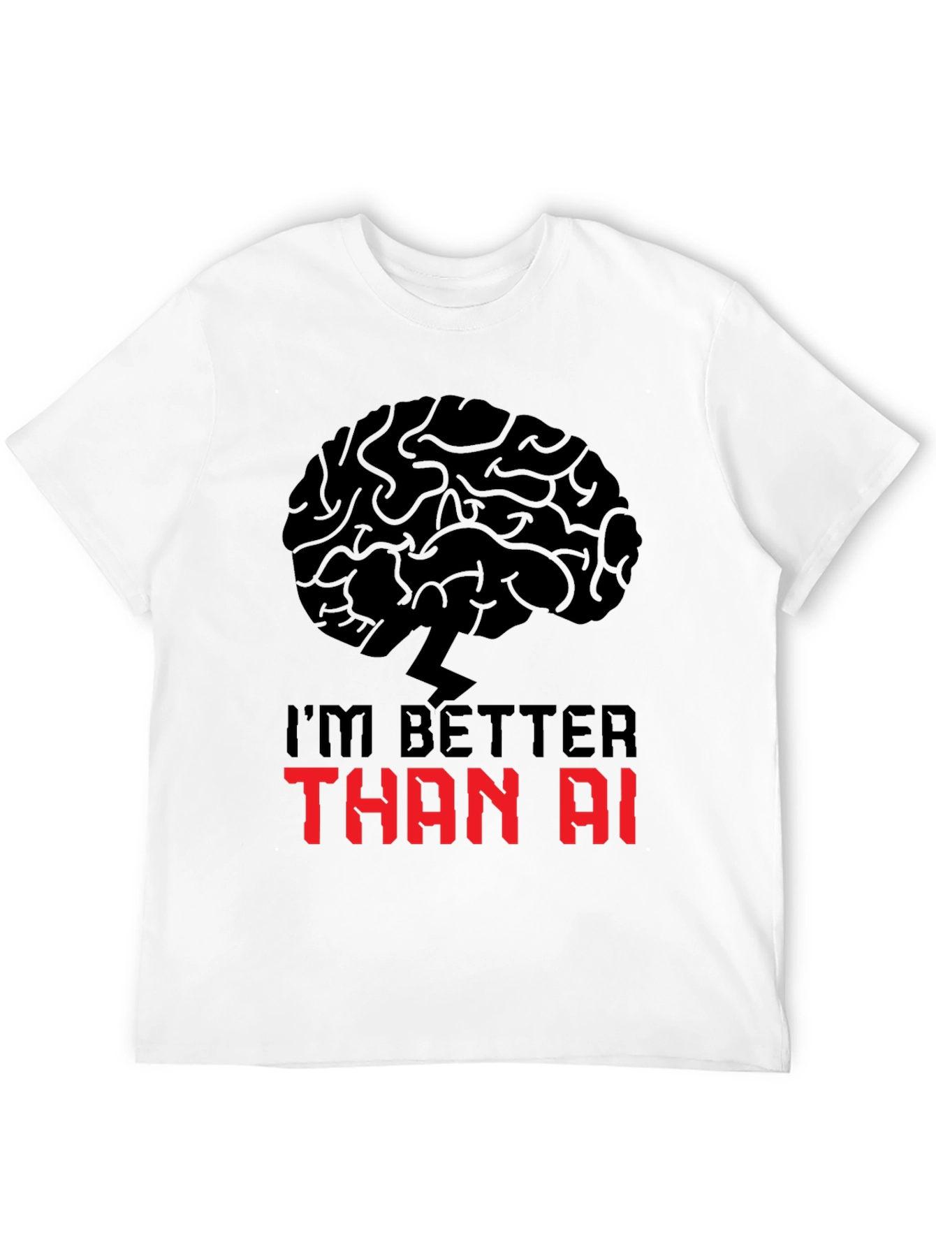 Im Better Than AI T-Shirt - Brain Power Design