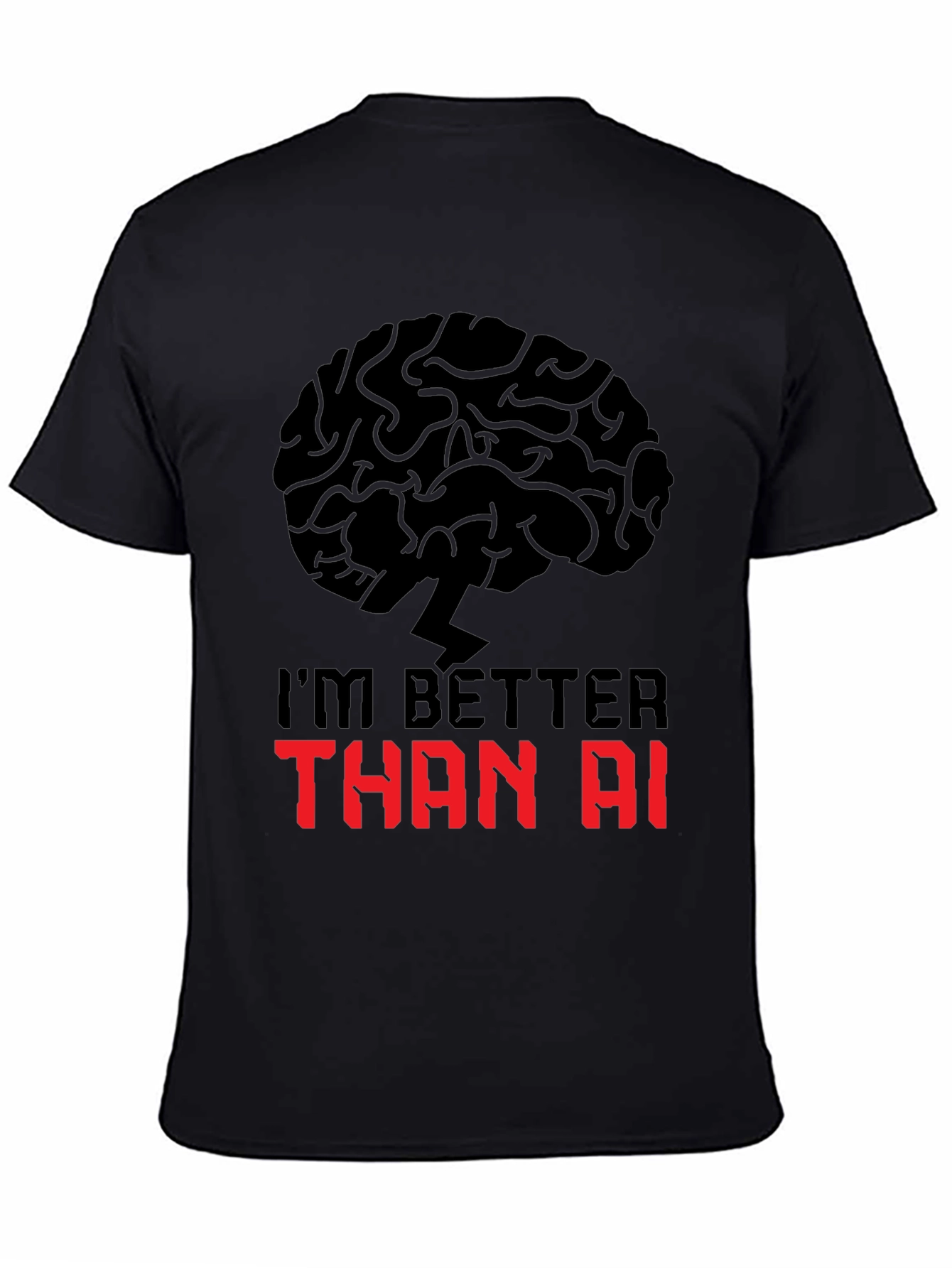 Im Better Than AI T-Shirt - Brain Power Design