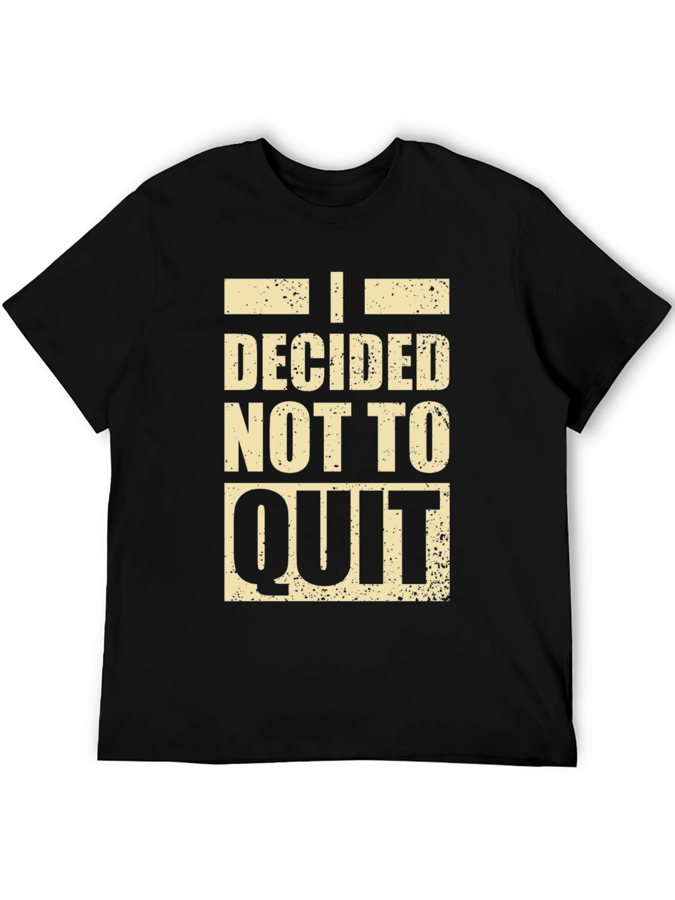 I Decided Not To Quit Graphic Tee