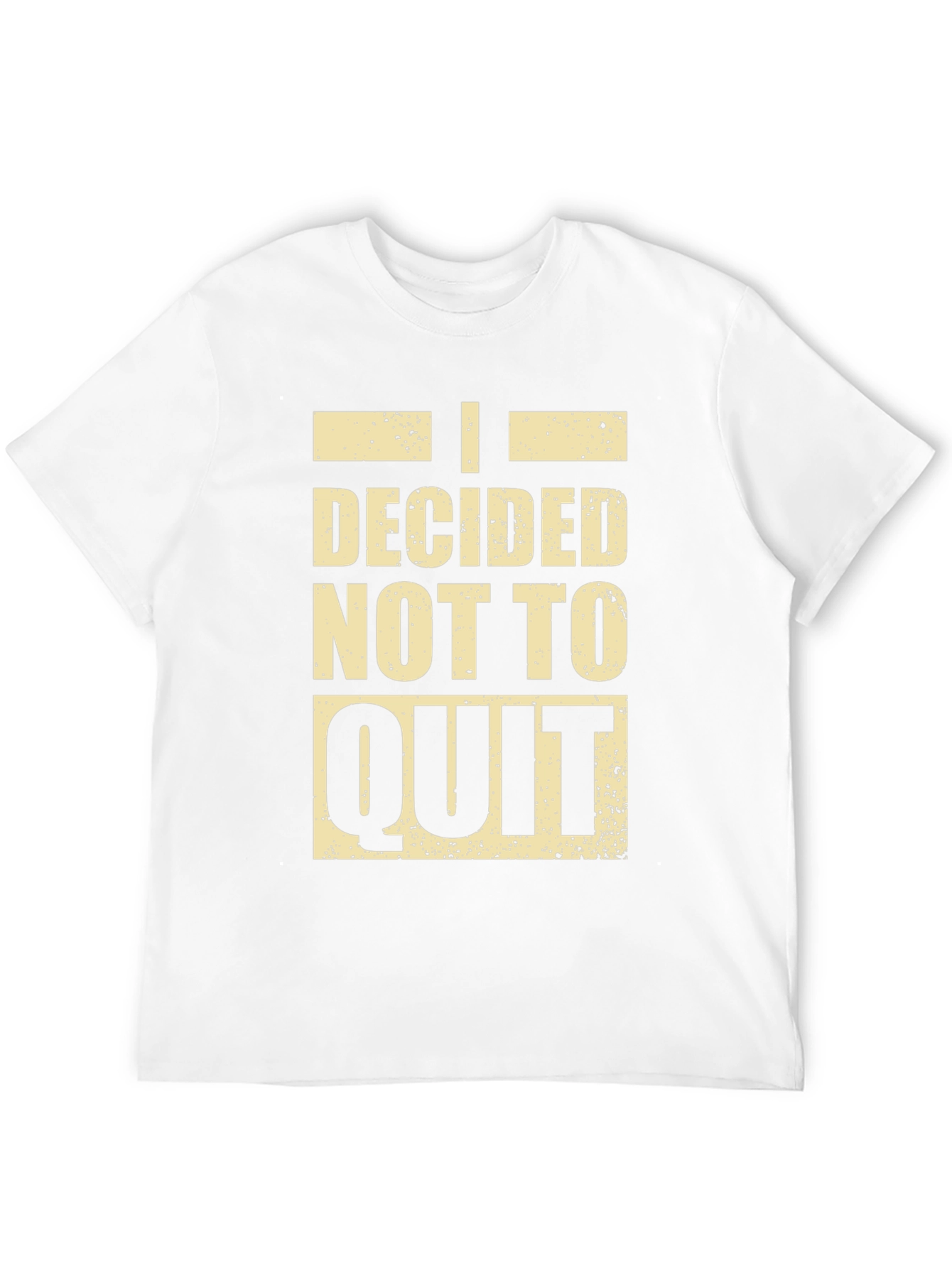 I Decided Not To Quit Graphic Tee