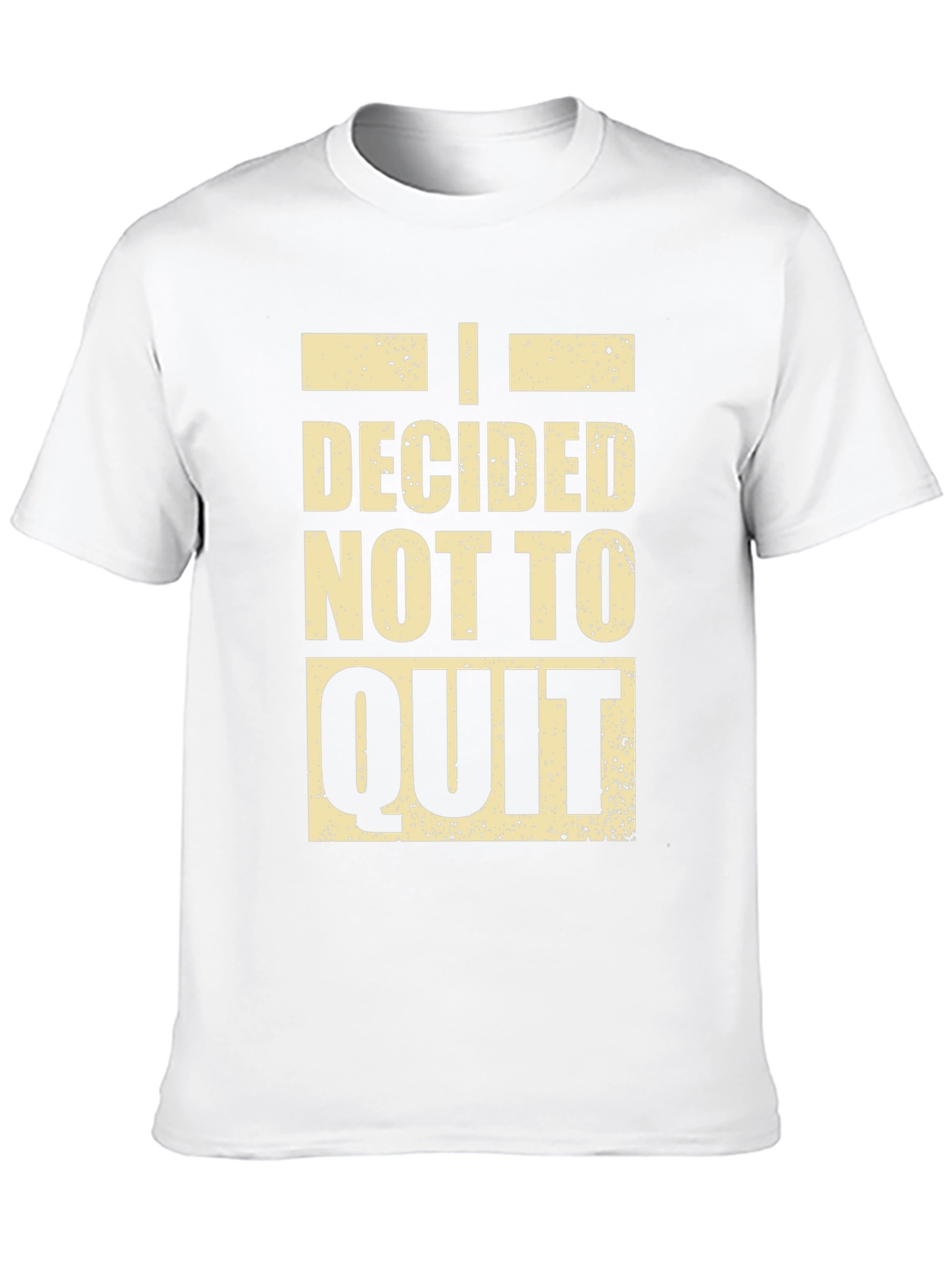 I Decided Not To Quit Graphic Tee