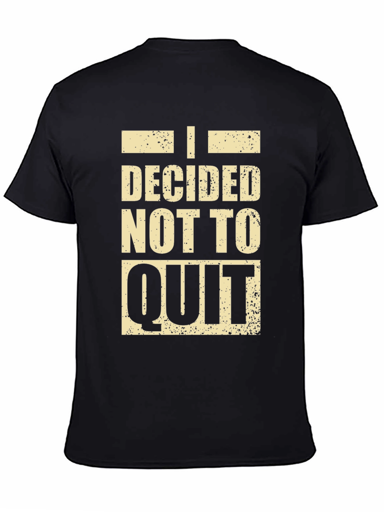 I Decided Not To Quit Graphic Tee