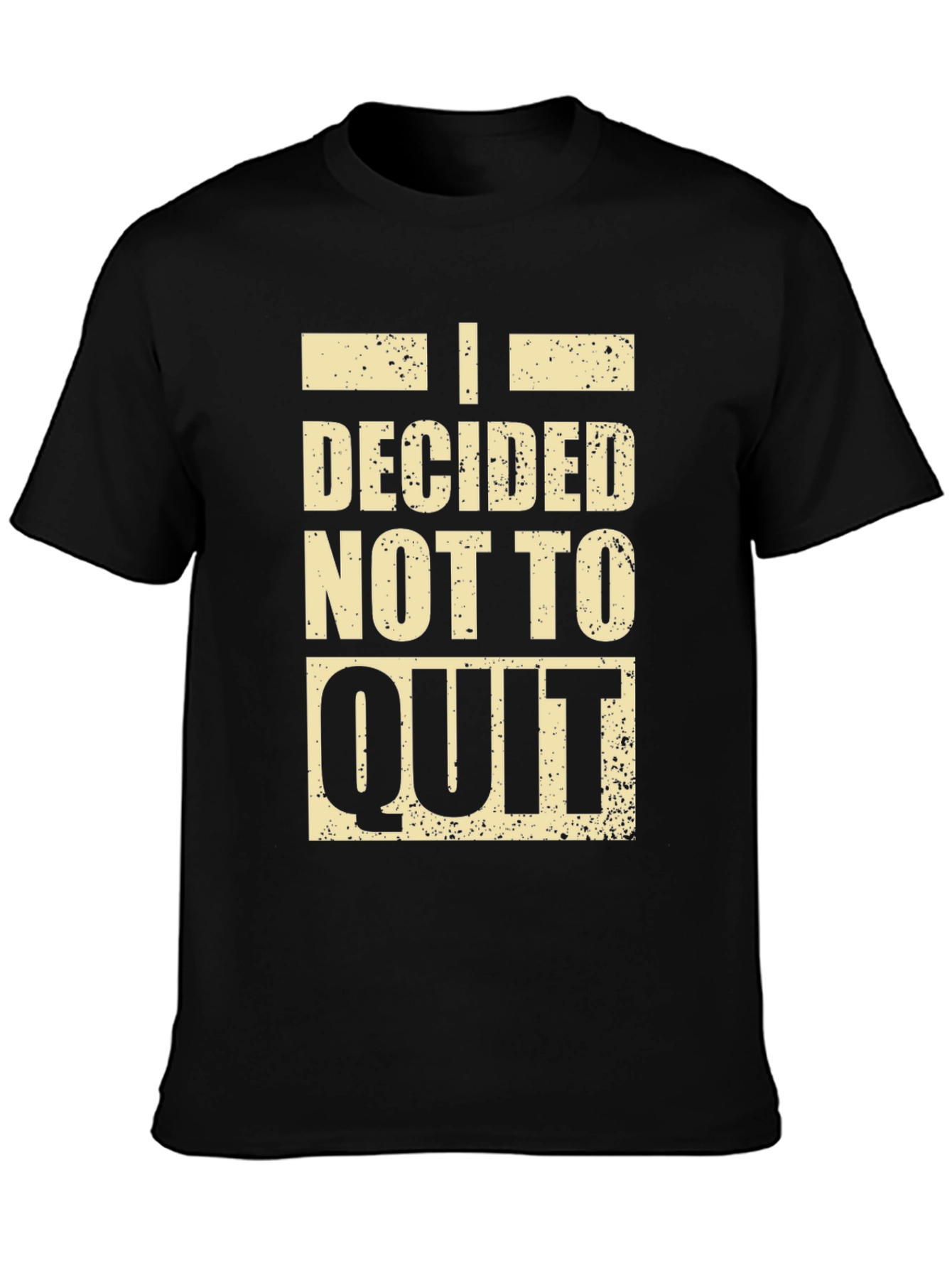 I Decided Not To Quit Graphic Tee