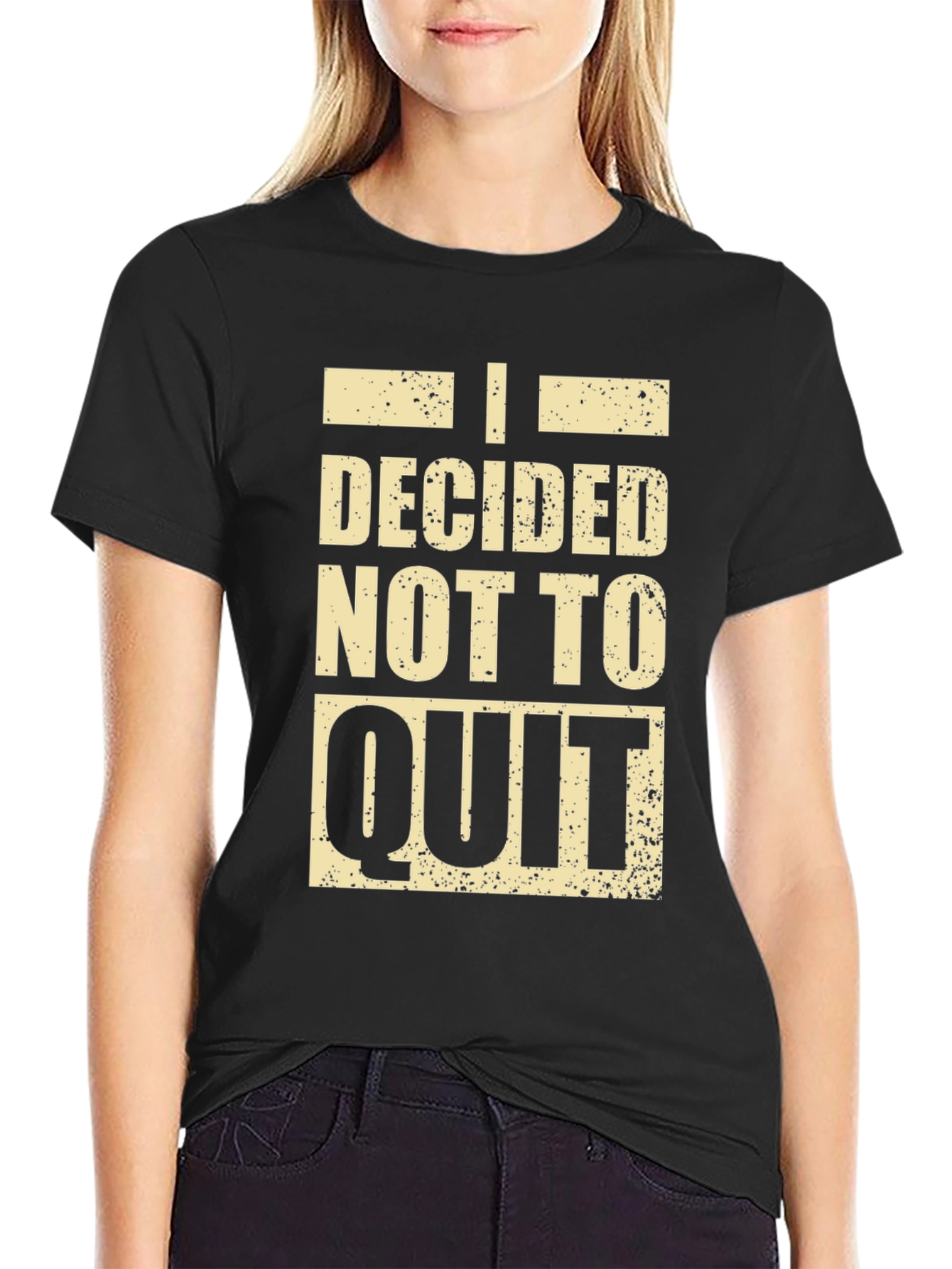 I Decided Not To Quit Graphic Tee