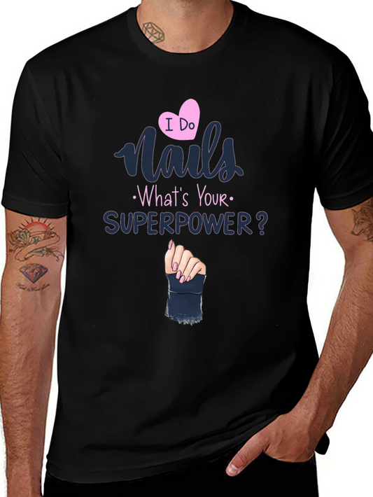 Nails Superpower T-Shirt - Unique Design