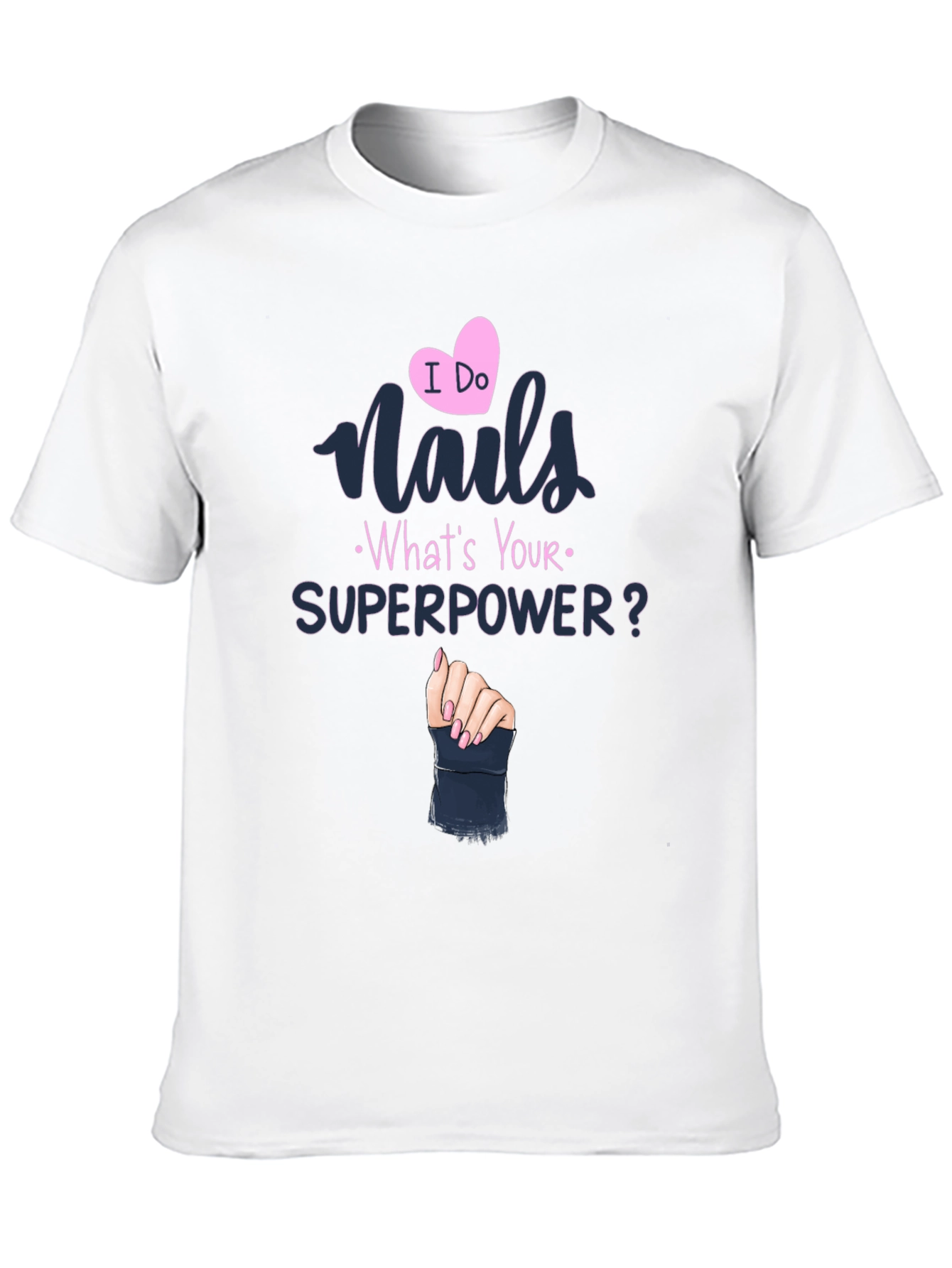 Nails Superpower T-Shirt - Unique Design