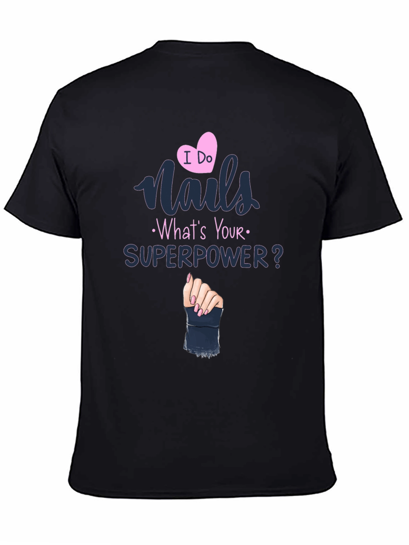 Nails Superpower T-Shirt - Unique Design