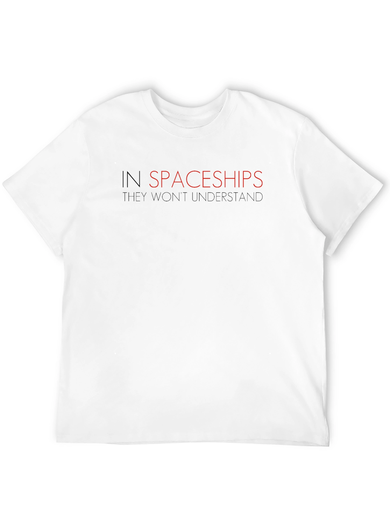 In Spaceships They Wont Understand Black T-Shirt