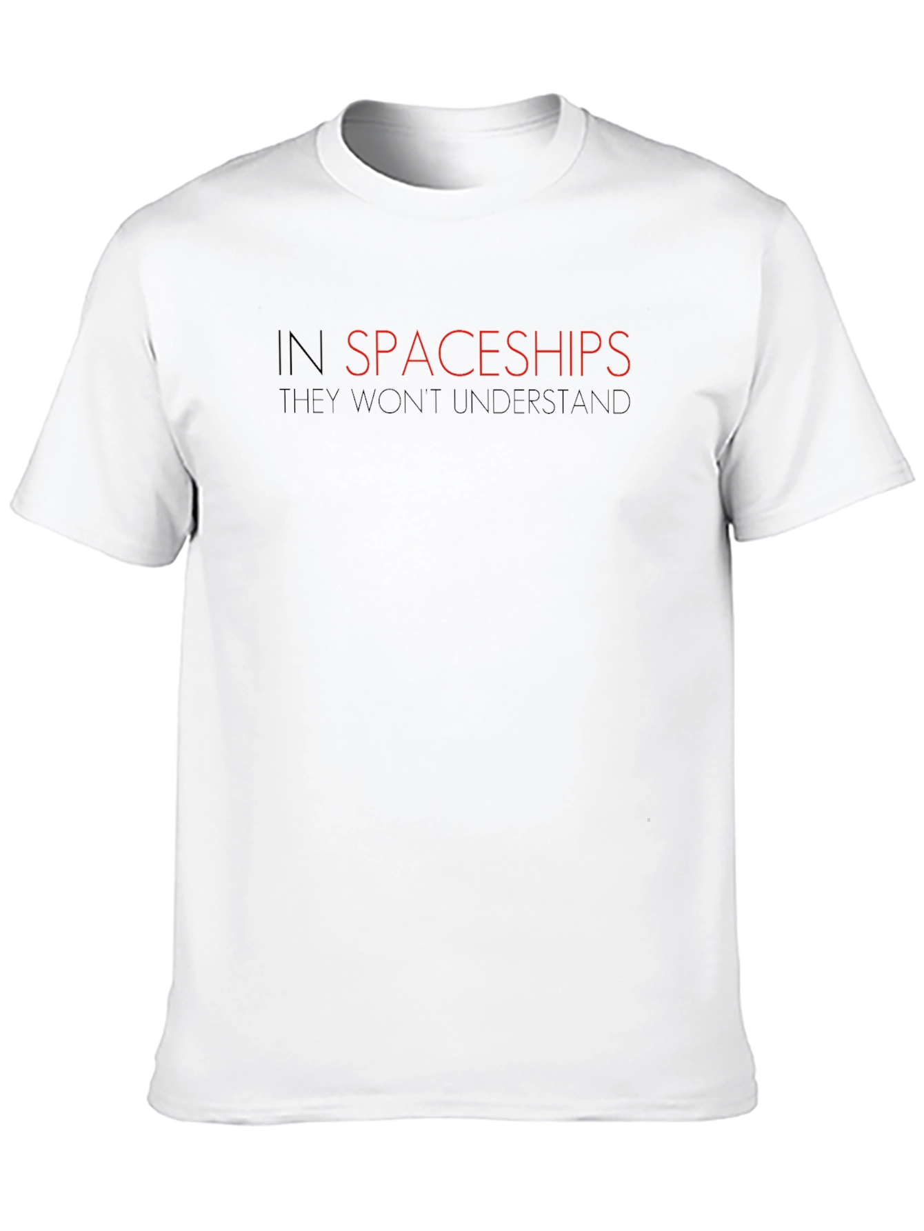 In Spaceships They Wont Understand Black T-Shirt