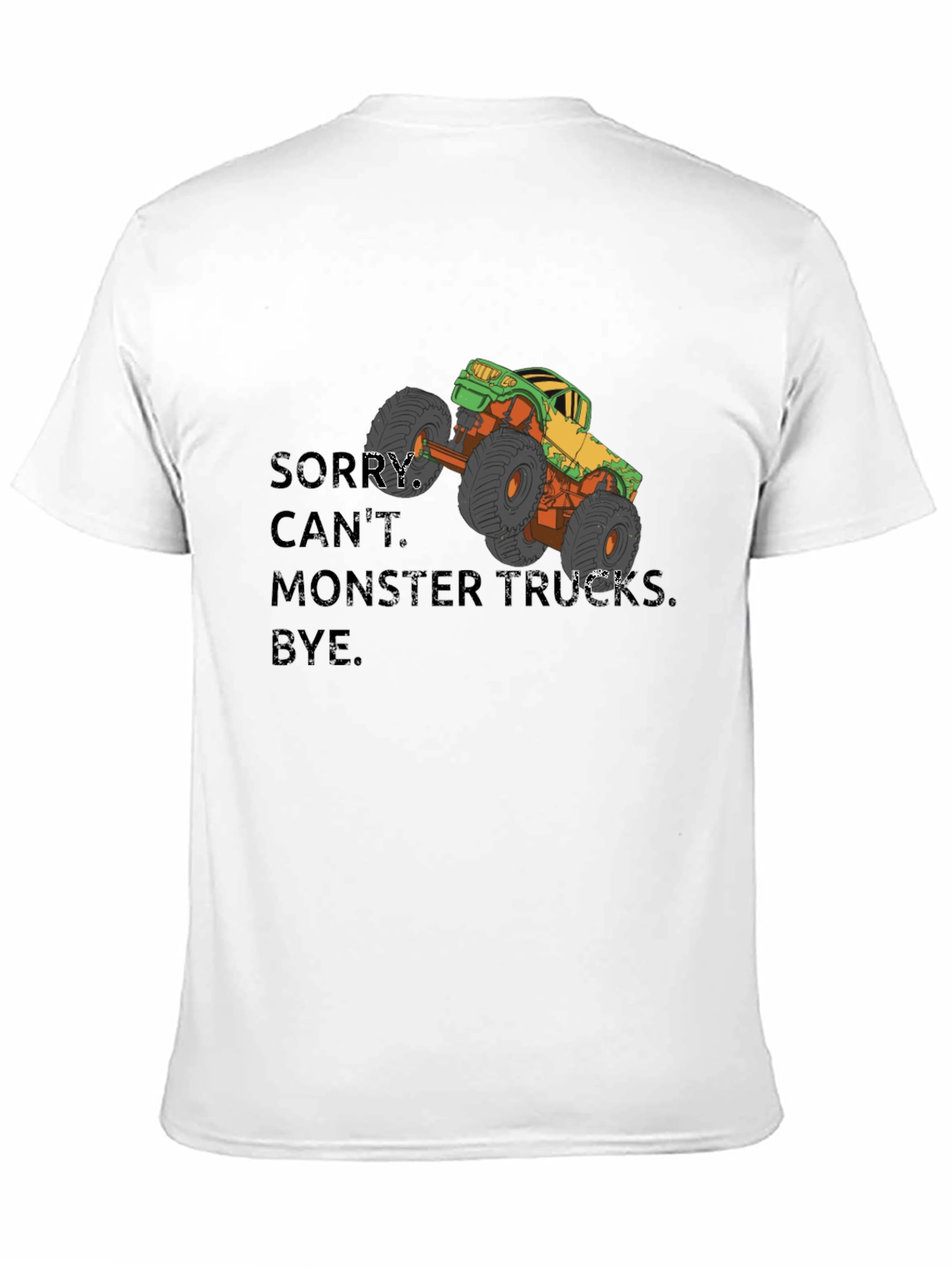 Monster Truck Graphic T-Shirt - Sorry Cant Bye