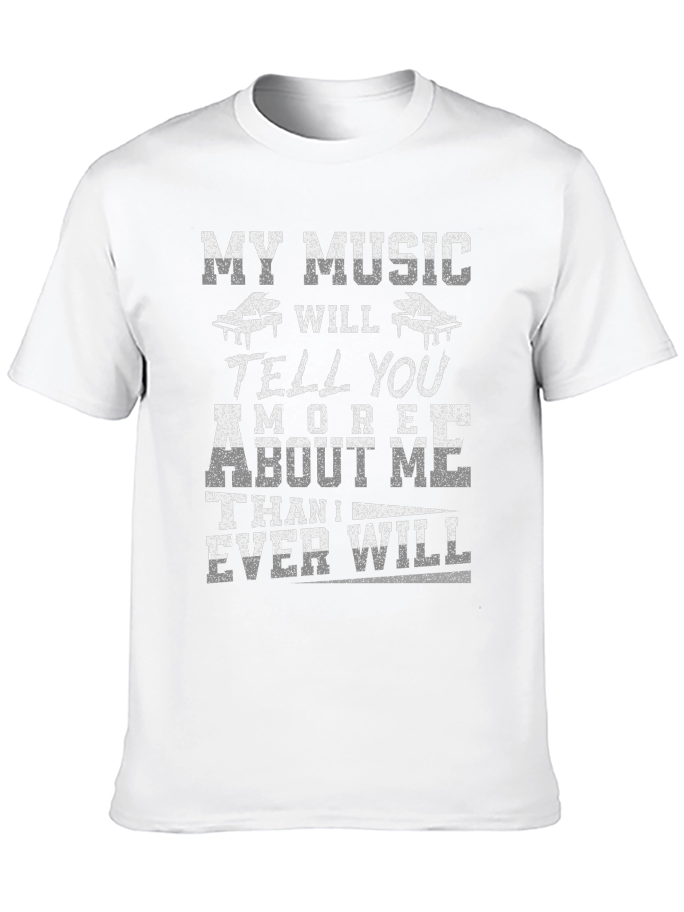 My Music Will Tell You More T-Shirt