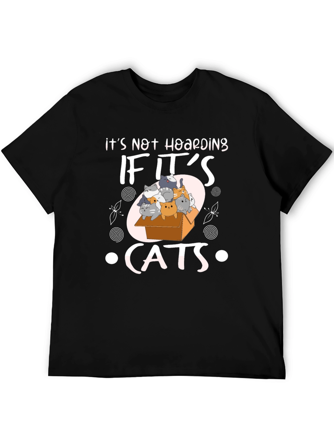 Its Not Hoarding If Its Cats T-Shirt