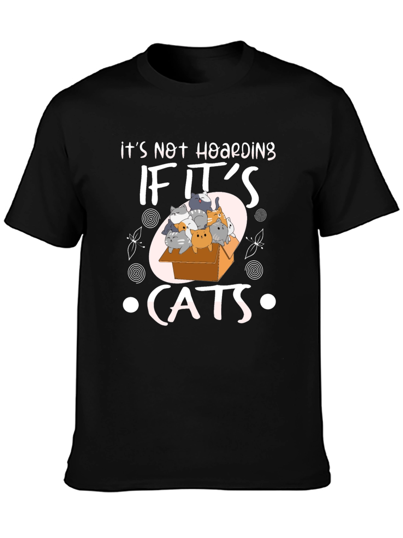 Its Not Hoarding If Its Cats T-Shirt
