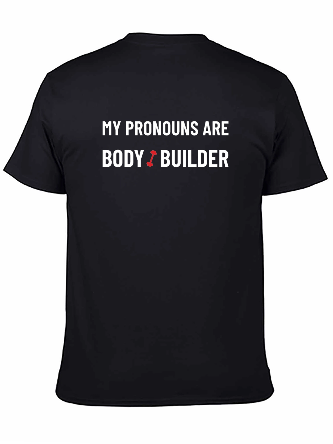 Bodybuilder Pronoun T-Shirt - Gym Workout Tee