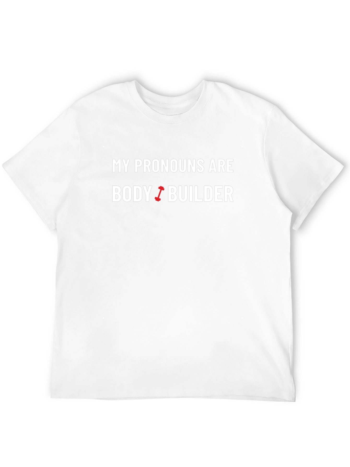 Bodybuilder Pronoun T-Shirt - Gym Workout Tee