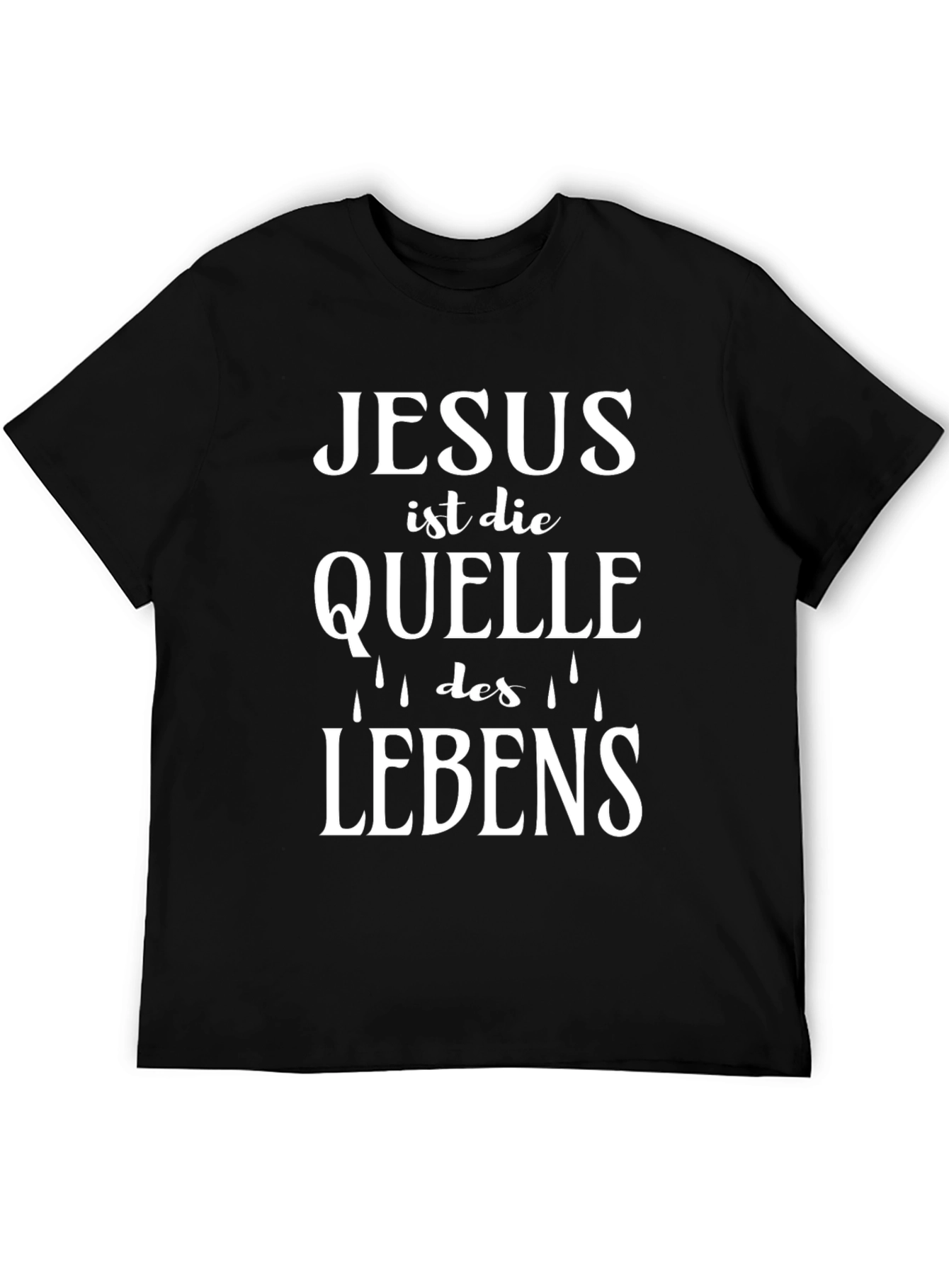 Jesus ist die Quelle des Lebens T-Shirt