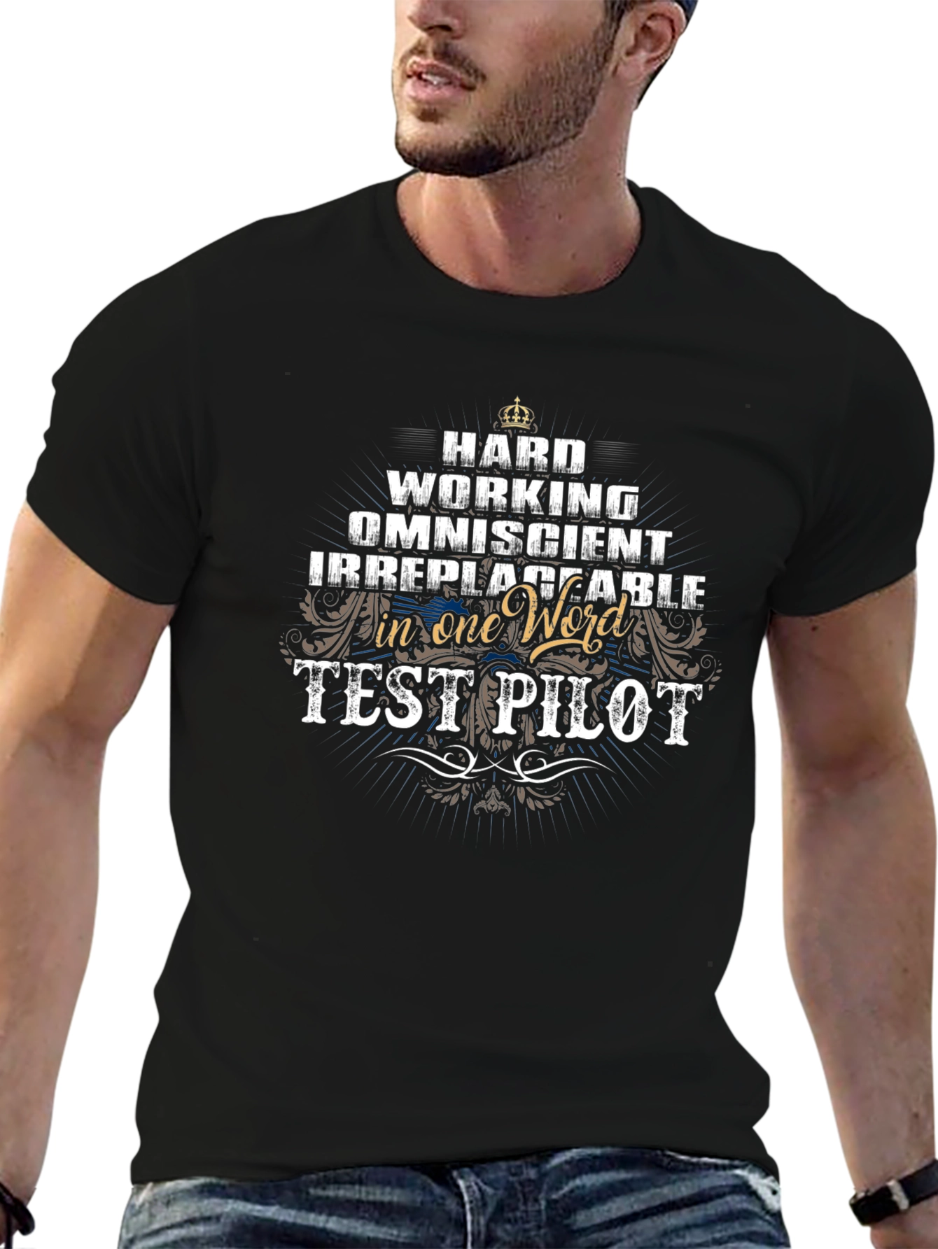 Test Pilot T-Shirt: Hard Working Irreplaceable