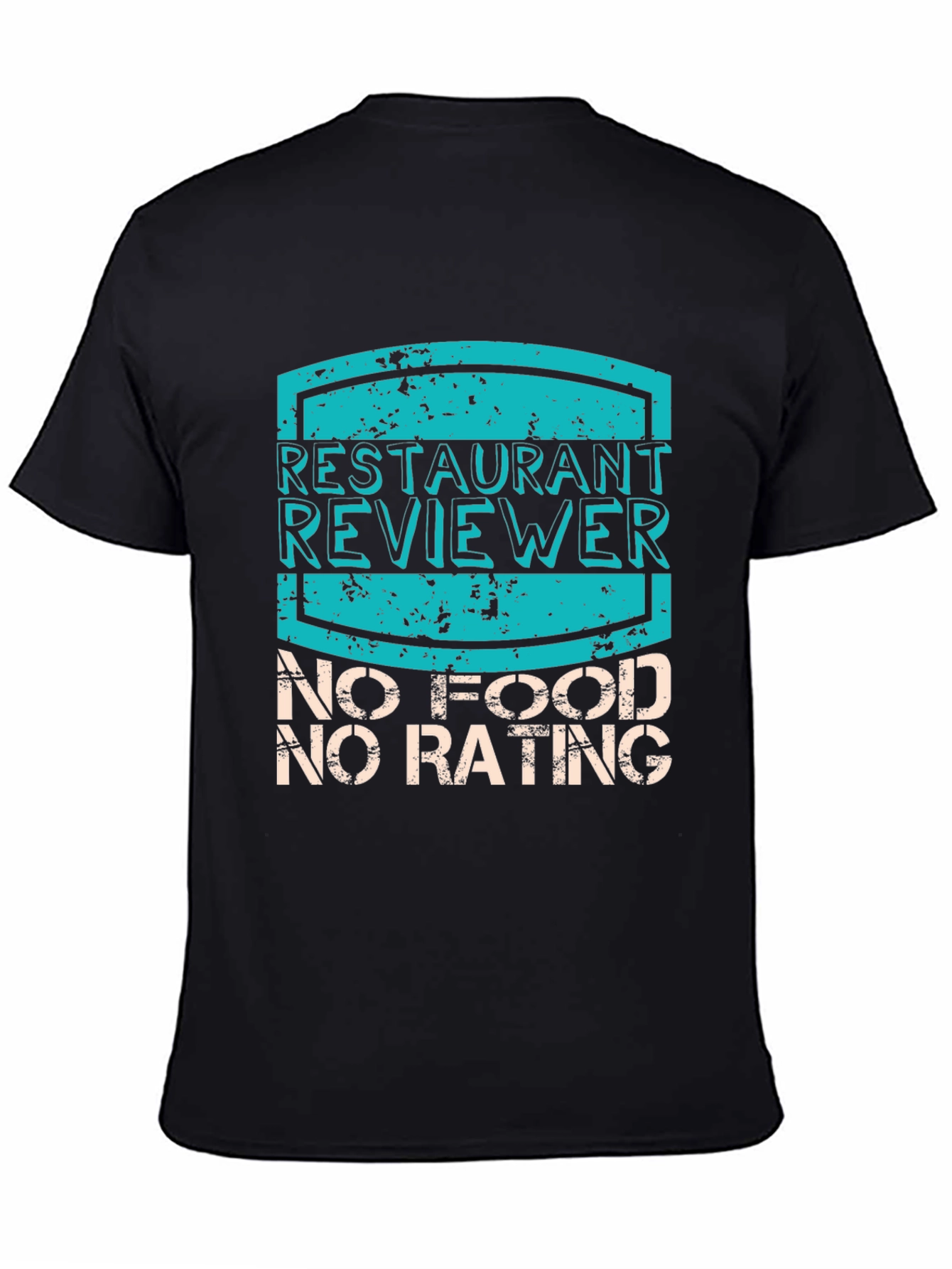 Restaurant Reviewer T-Shirt - No Food No Rating