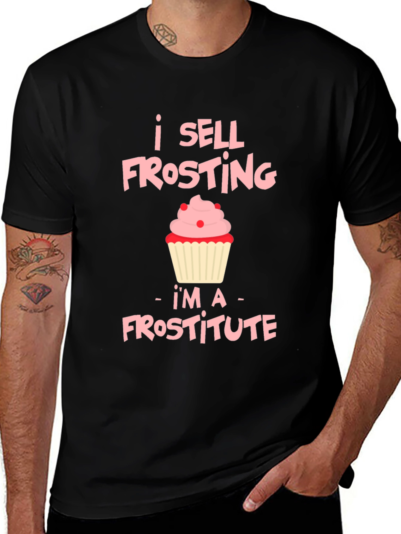 I Sell Frosting T-Shirt: Frostitute Funny Cupcake Tee