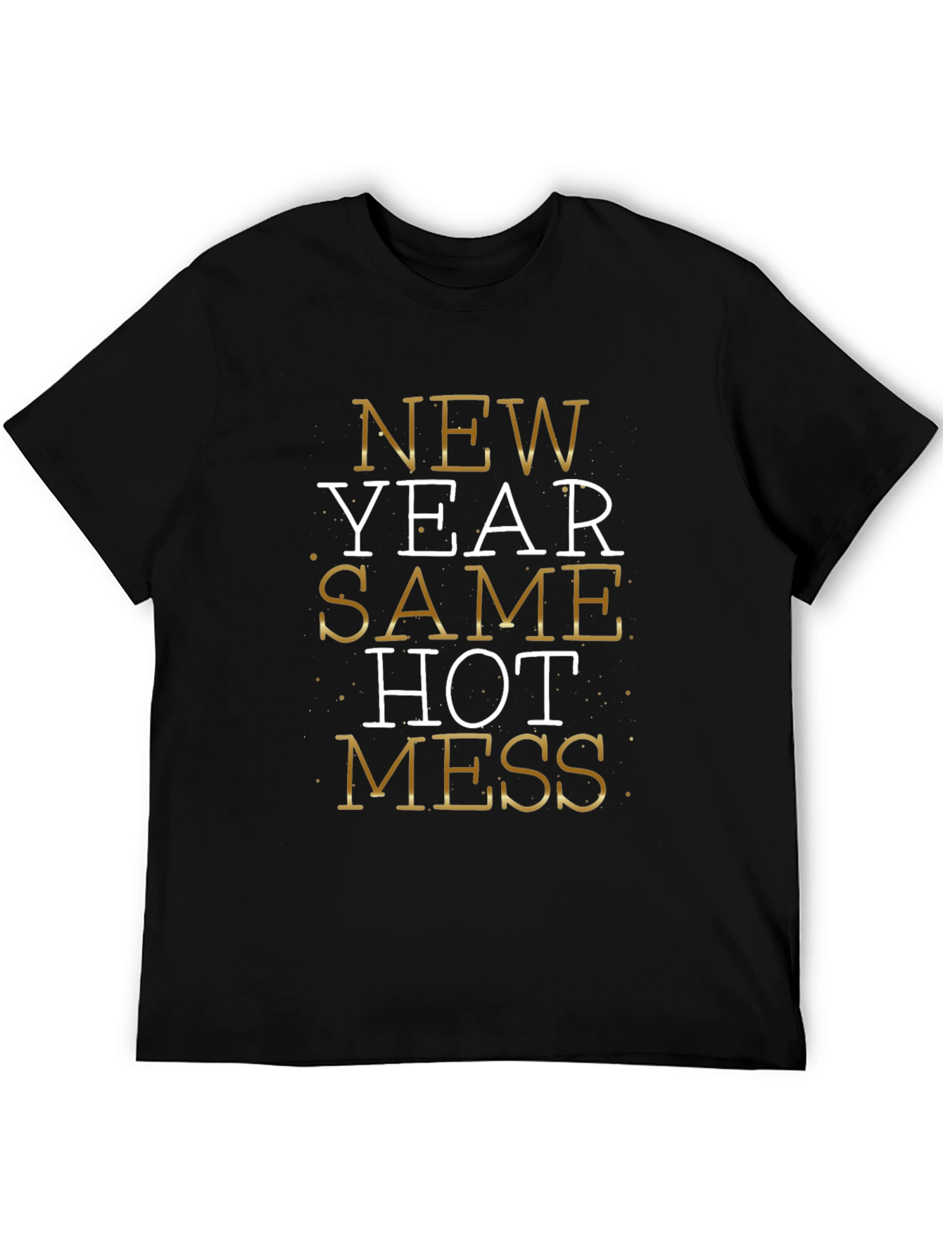 New Year Same Hot Mess T-Shirt