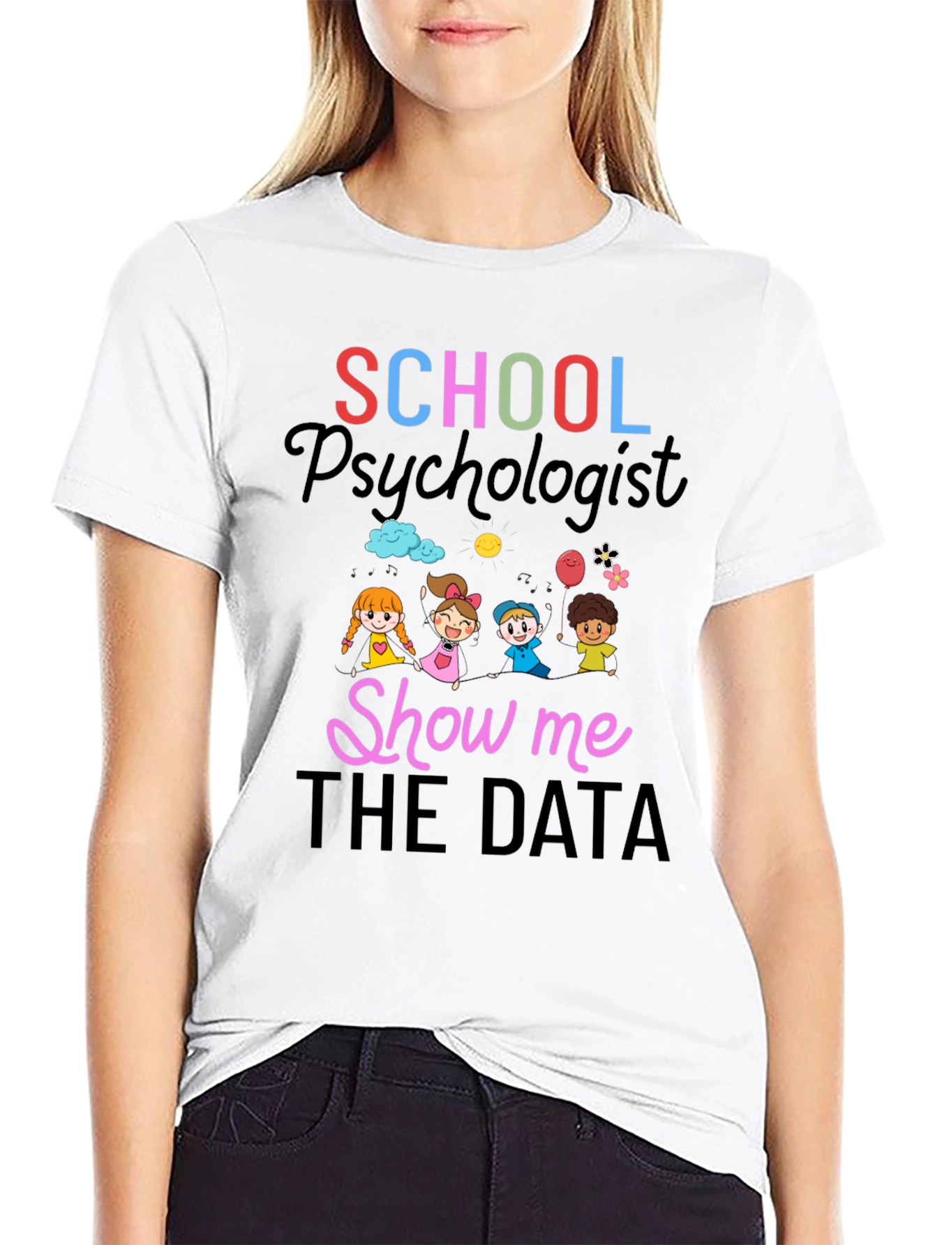 School Psychologist T-Shirt - Show Me The Data!