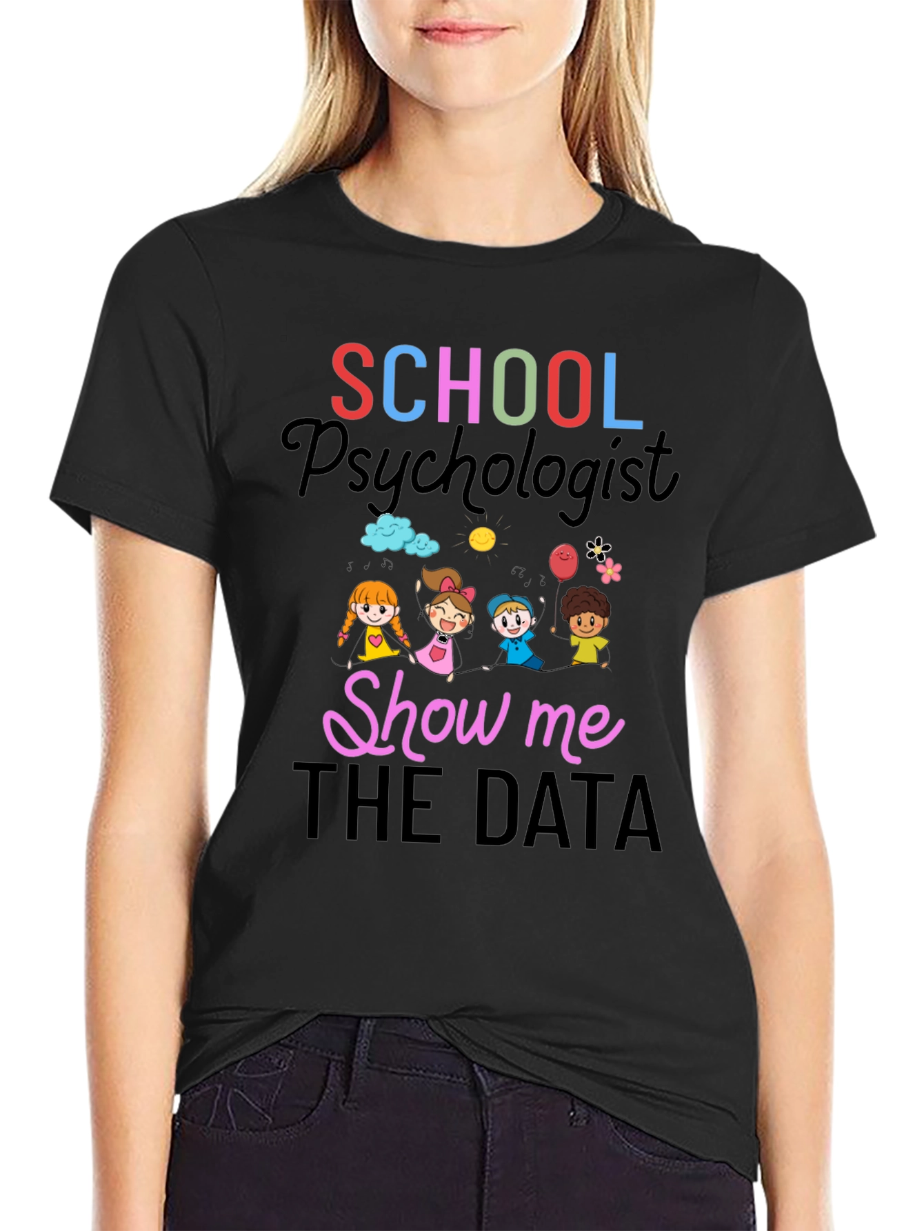 School Psychologist T-Shirt - Show Me The Data!