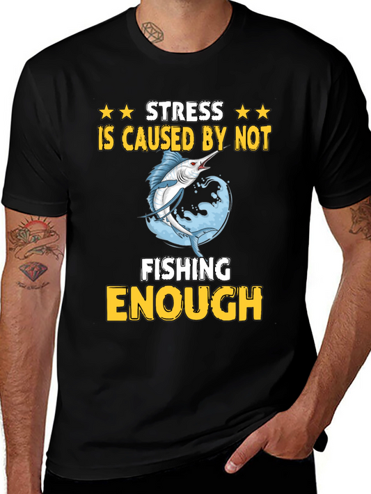 Stress Caused by Not Fishing Enough T-Shirt