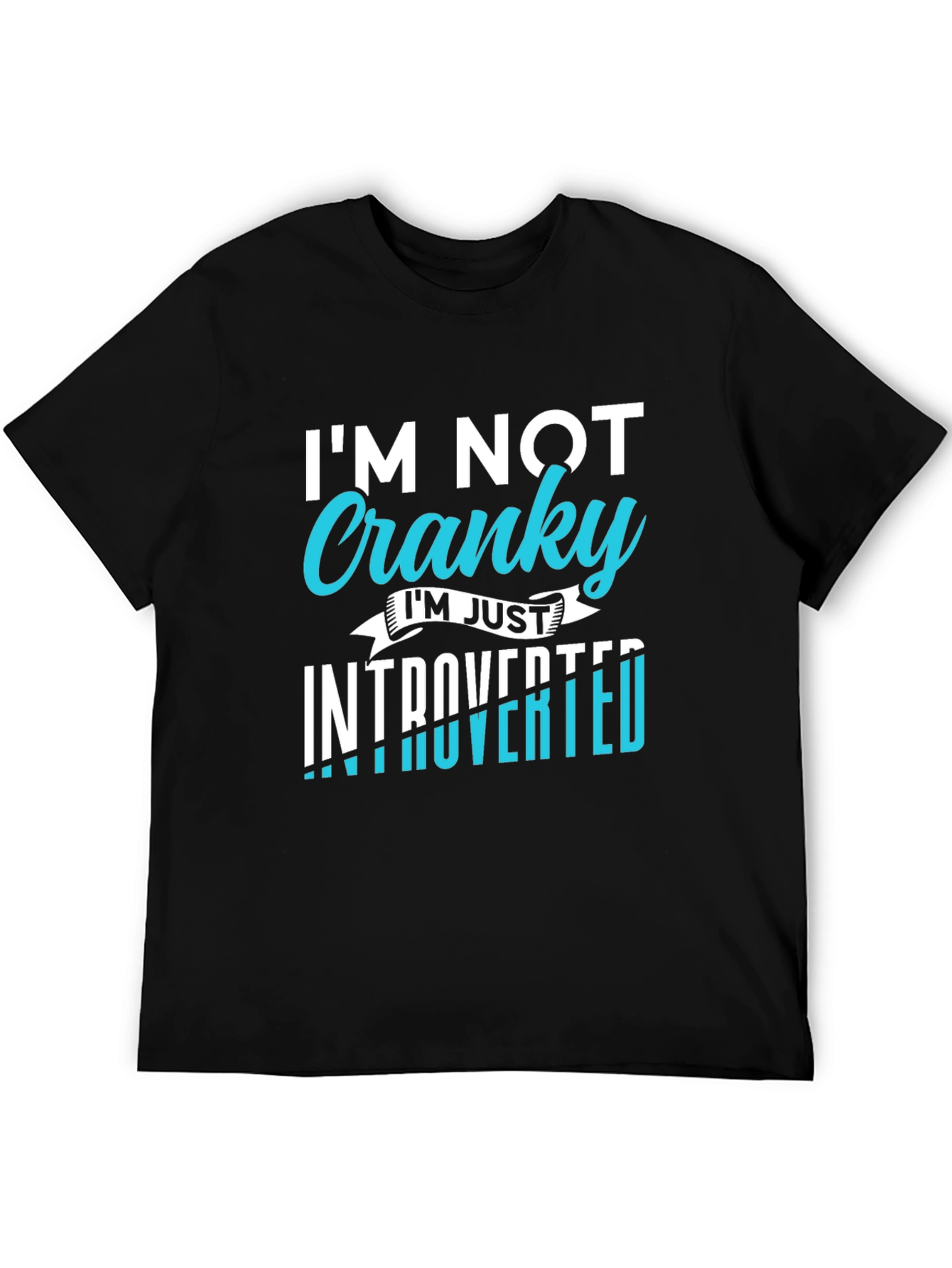Introvert Tee: Im Not Cranky - Black Graphic T-Shirt