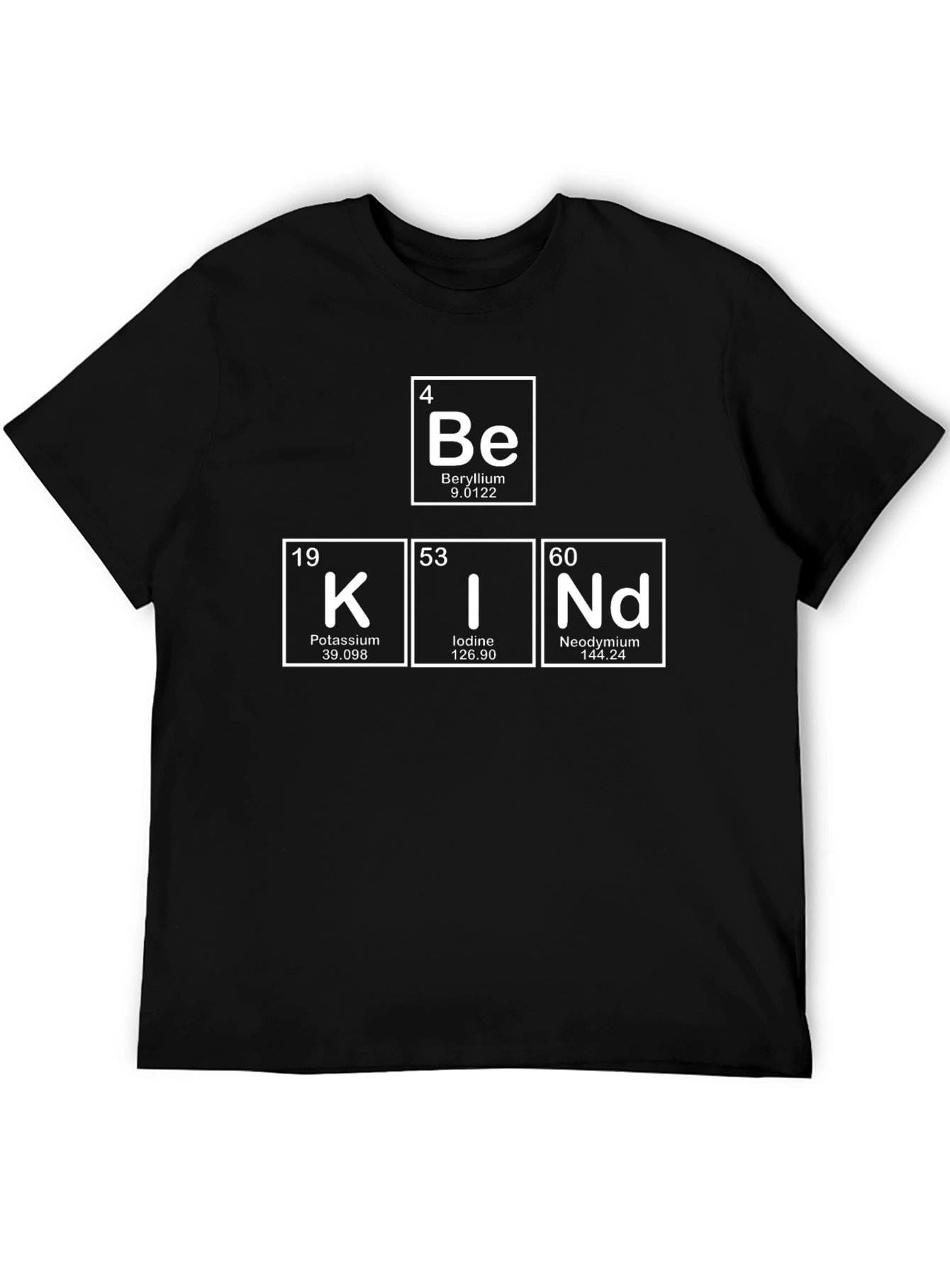 Be Kind T-Shirt: Periodic Table Elements