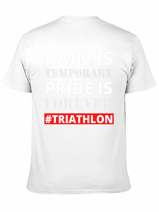 Pain Is Temporary Pride Is Forever Triathlon Graphic Tee