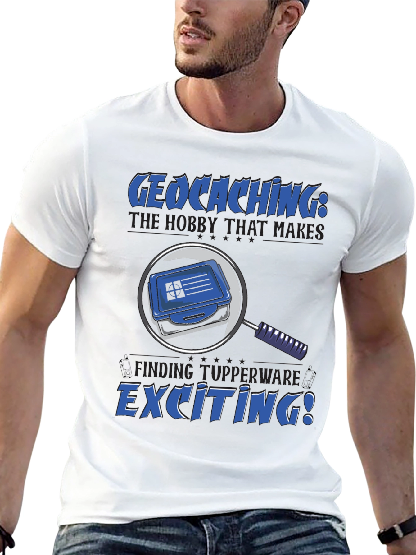 Geocaching T-Shirt: The Hobby That Makes Finding Tupperware Exciting!