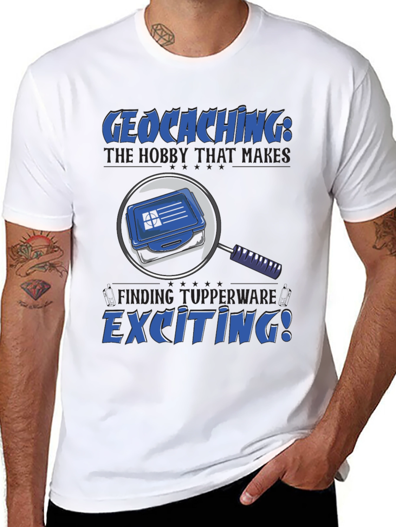 Geocaching T-Shirt: The Hobby That Makes Finding Tupperware Exciting!