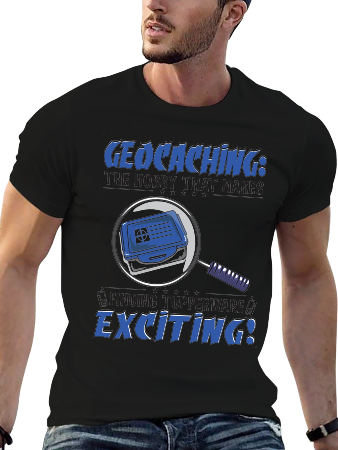 Geocaching T-Shirt: The Hobby That Makes Finding Tupperware Exciting!