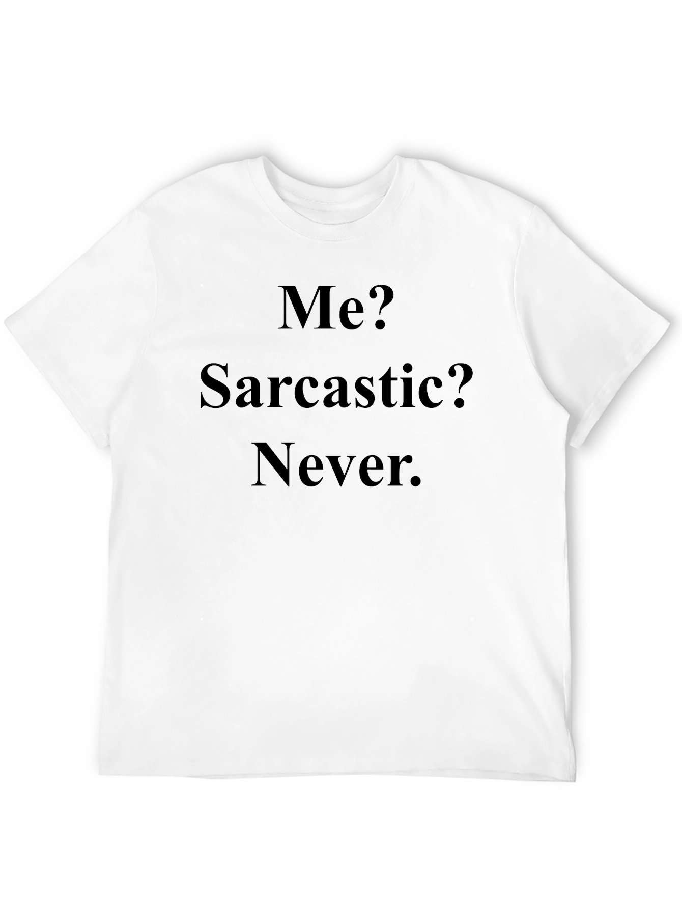 Sarcastic Never Mens T-Shirt