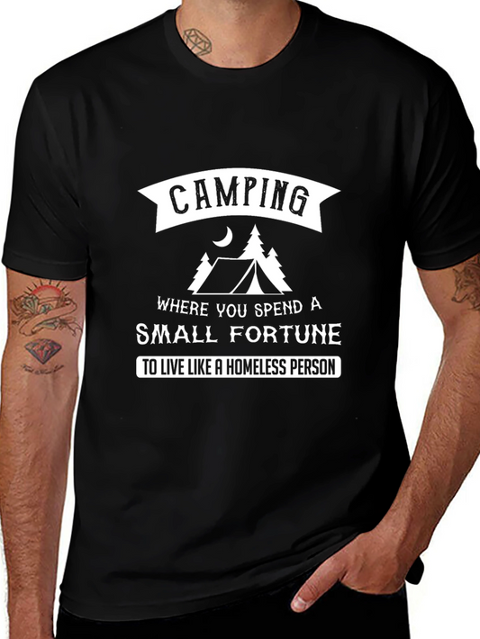 Camping Humor T-Shirt: Spend a Fortune to Live Homelessly