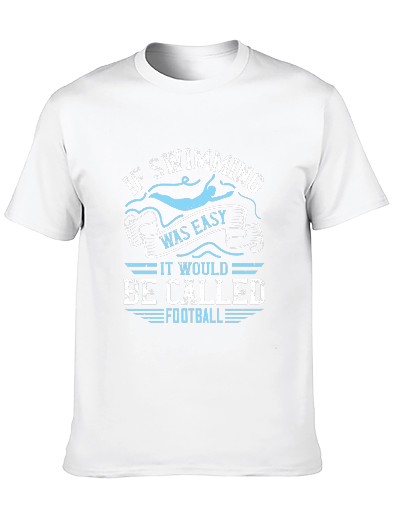 Funny Swimming T-Shirt: If Swimming Was Easy Football