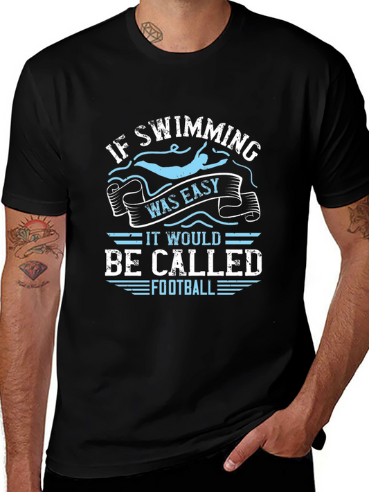 Funny Swimming T-Shirt: If Swimming Was Easy Football