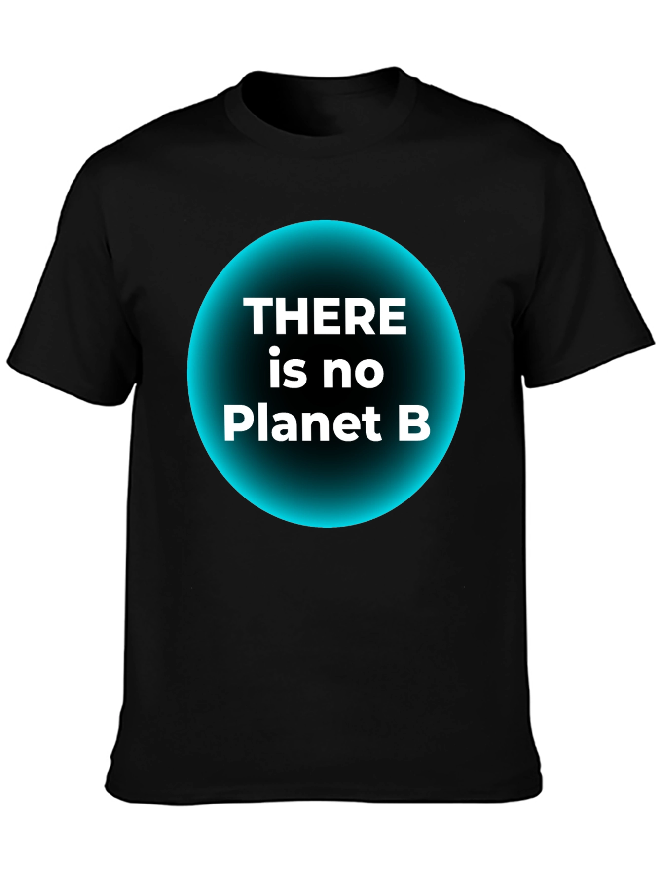There is No Planet B T-Shirt - Eco-Friendly Awareness