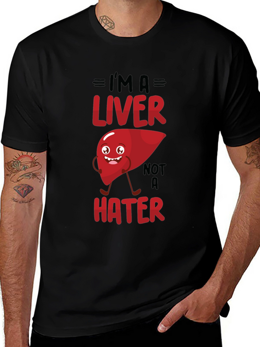 Funny Liver T-Shirt - Im A Liver Not A Hater Tee