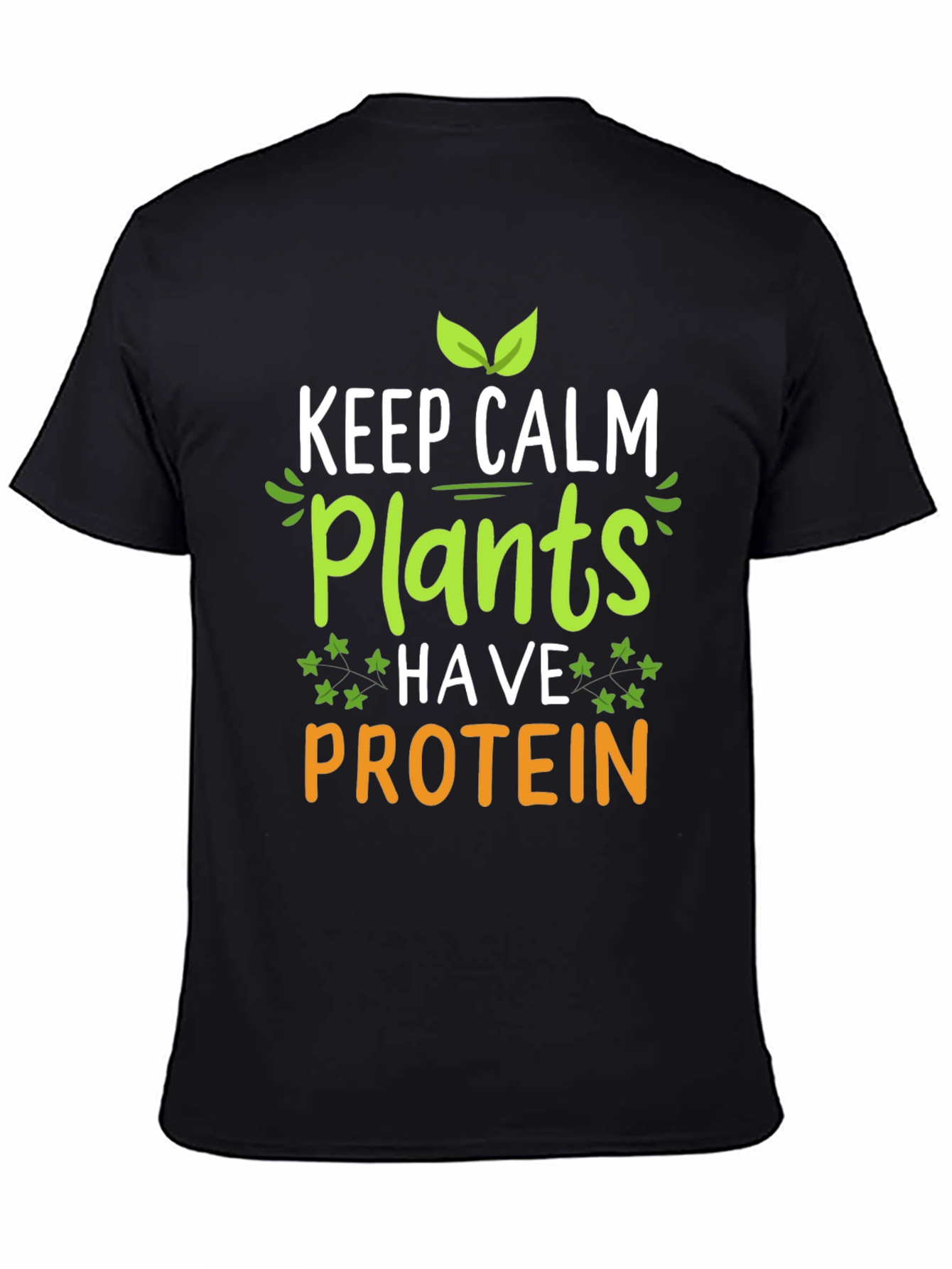 Vegan Protein T-Shirt: Keep Calm Plants Have Protein Tee