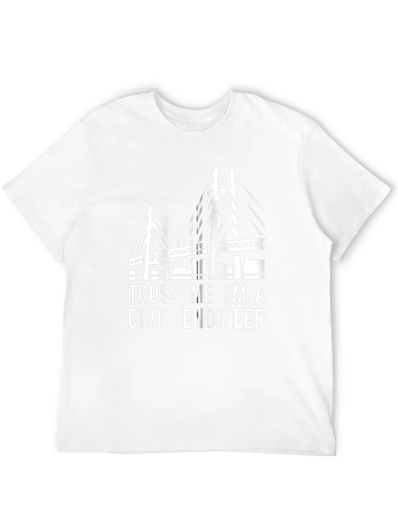 Truss Me Im A Civil Engineer T-Shirt
