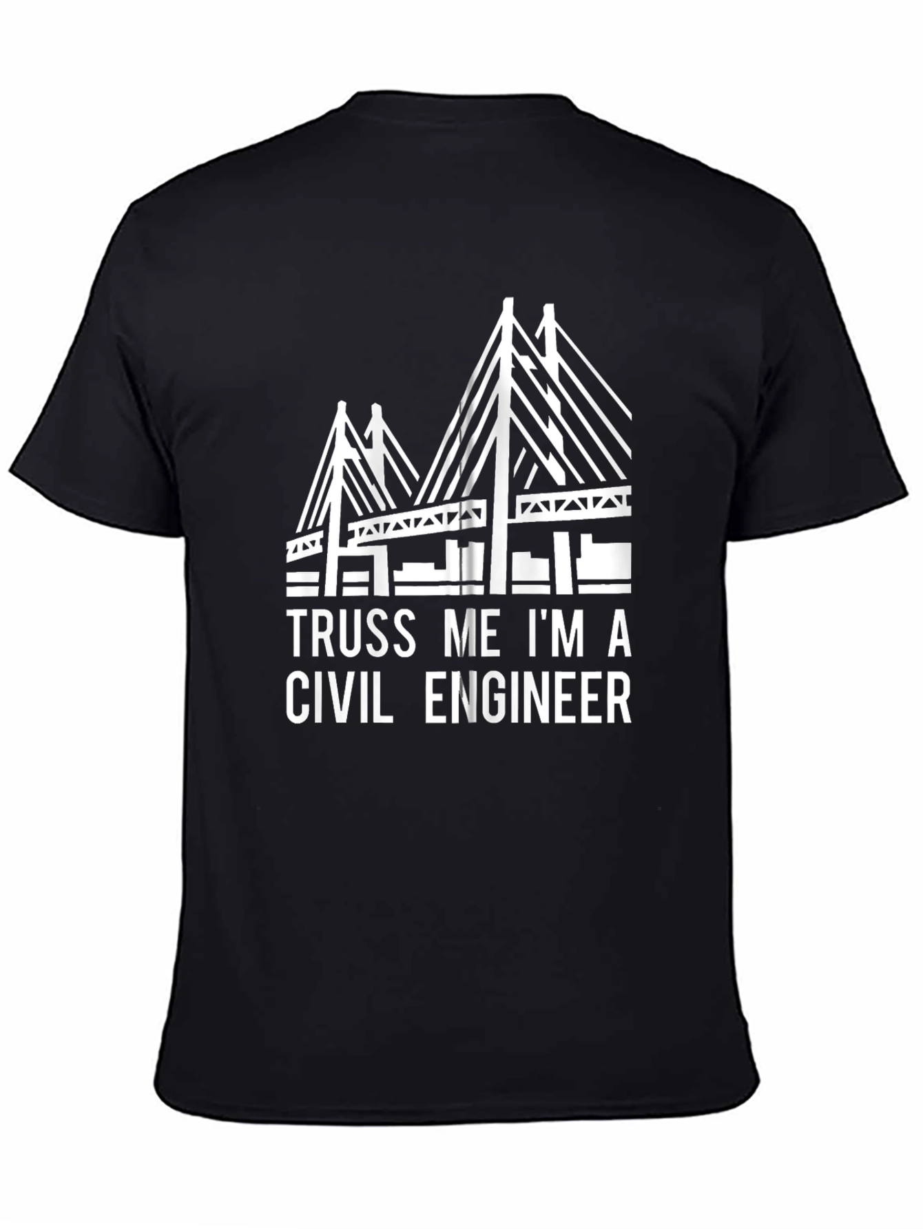 Truss Me Im A Civil Engineer T-Shirt