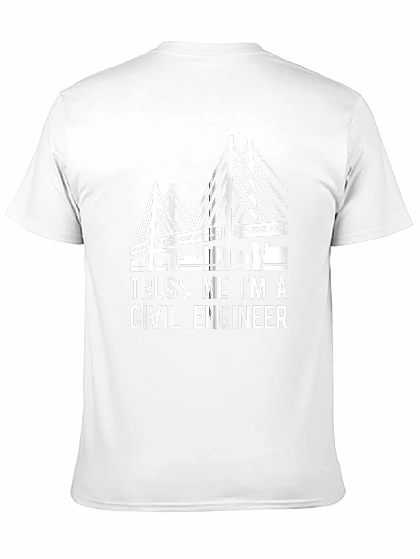 Truss Me Im A Civil Engineer T-Shirt