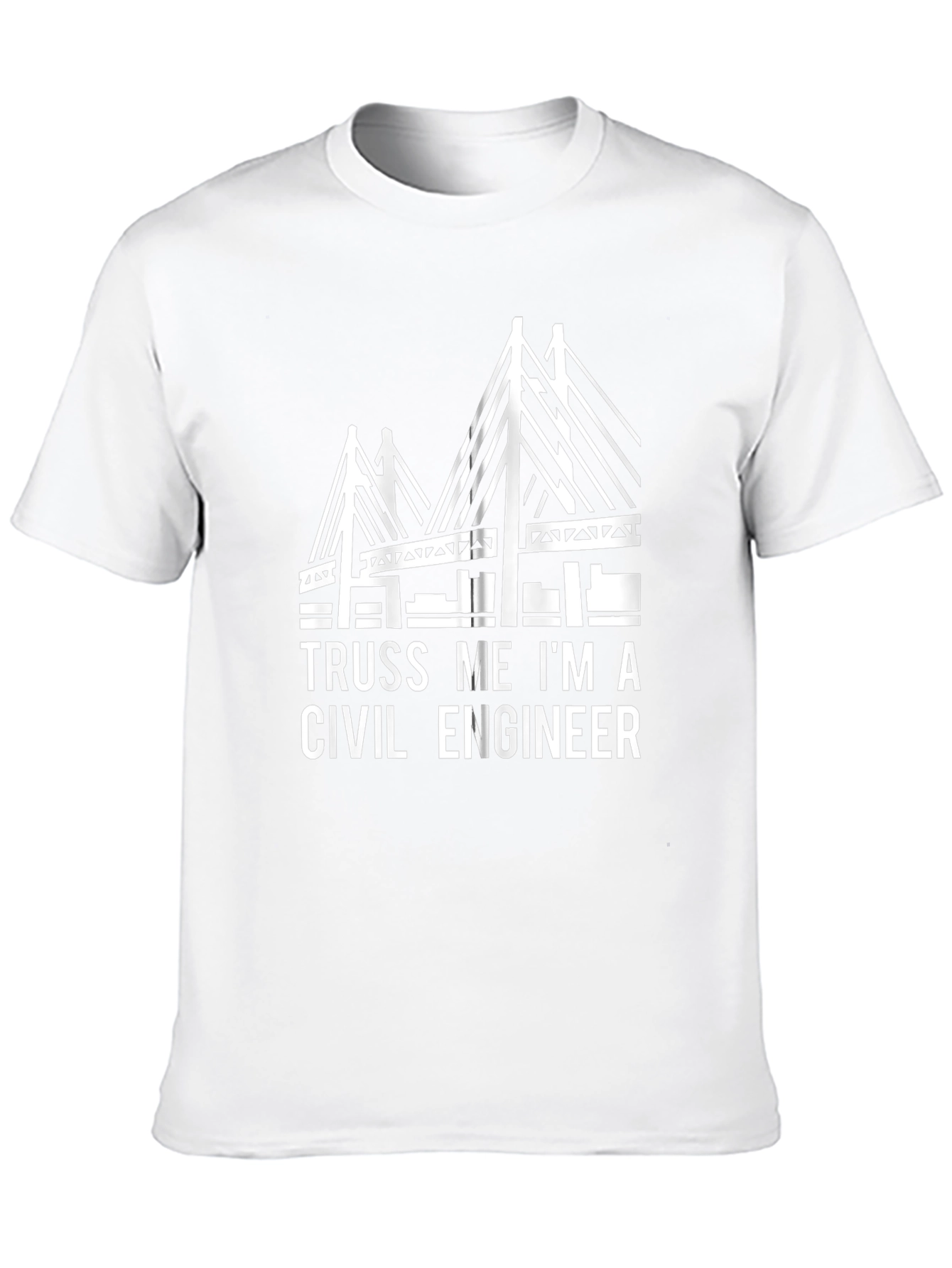 Truss Me Im A Civil Engineer T-Shirt