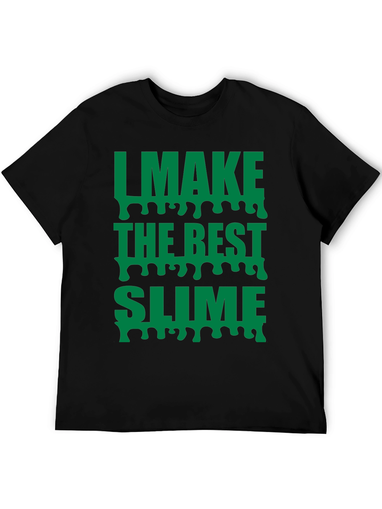 I Make The Best Slime T-Shirt
