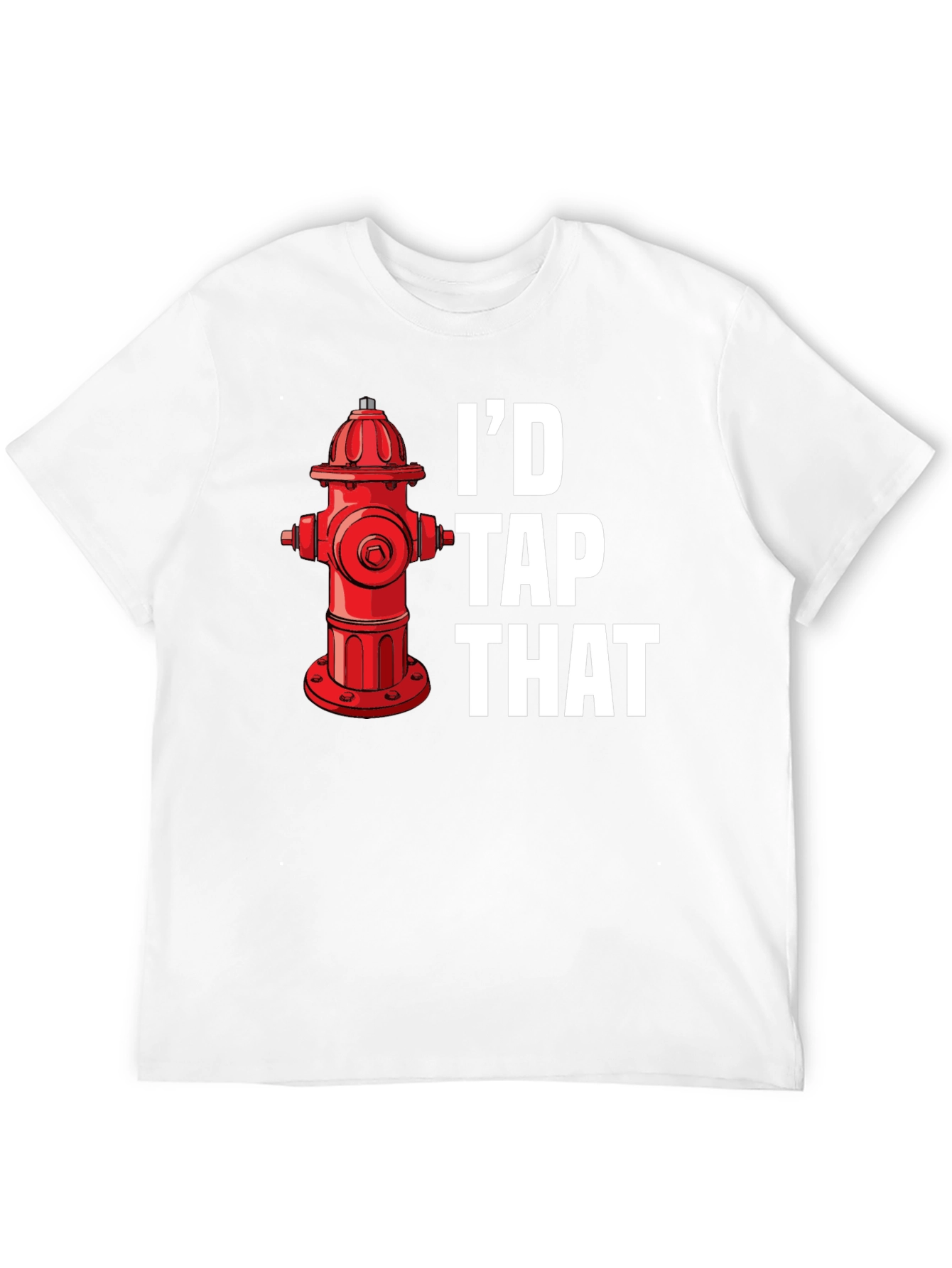 Id Tap That Funny Fire Hydrant Graphic Tee