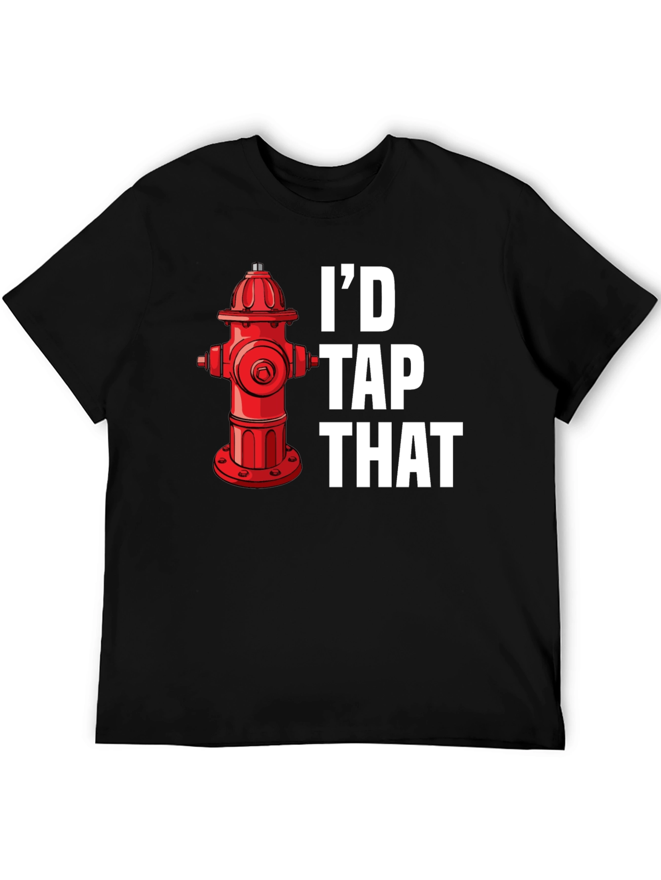 Id Tap That Funny Fire Hydrant Graphic Tee