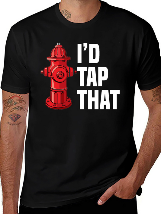 Id Tap That Funny Fire Hydrant Graphic Tee