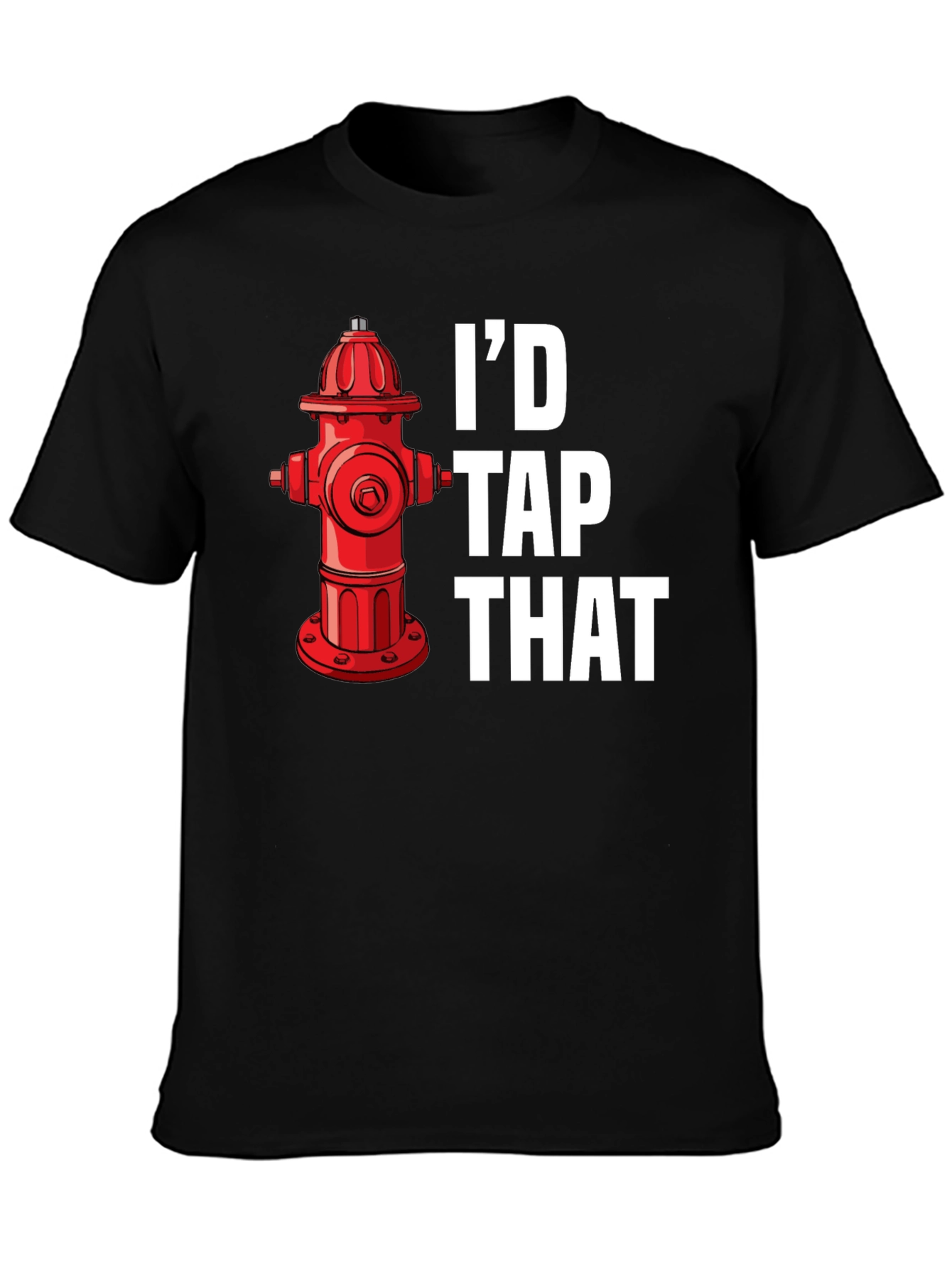 Id Tap That Funny Fire Hydrant Graphic Tee