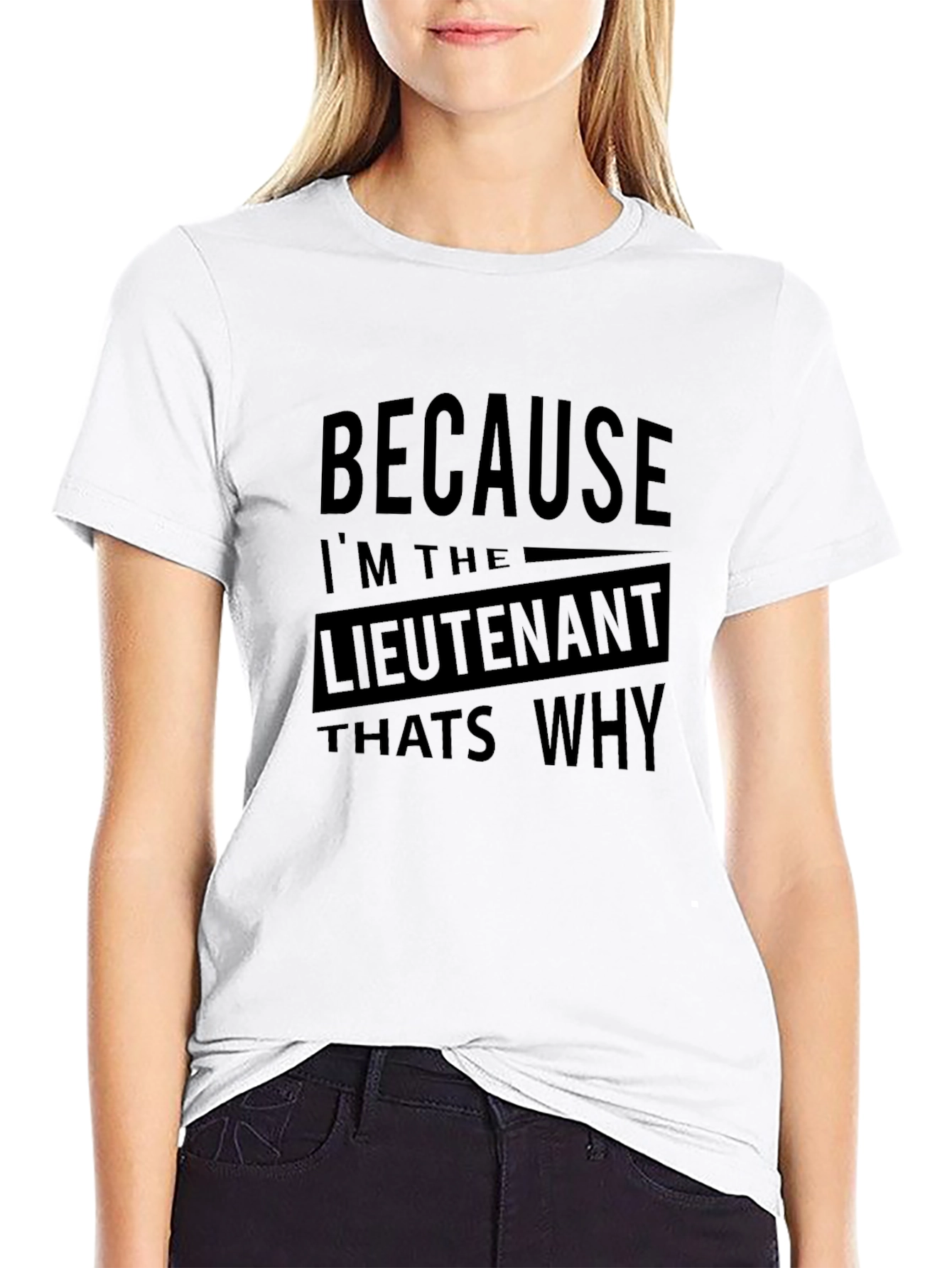 Lieutenant Because Thats Why Black Graphic T-Shirt